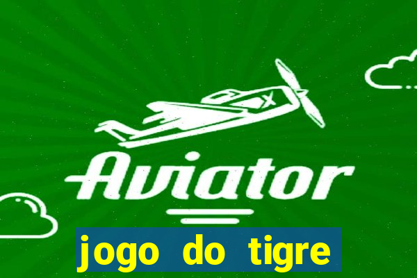 jogo do tigre plataforma nova